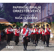 PAPIRNIŠKI PIHALNI ORKESTER VEVČE NAŠA (Z)GODBA 2CD