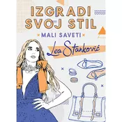 Izgradi svoj stil - Mali saveti, Lea Stankovic