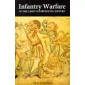 Infantry Warfare in the Early Fourteenth Century