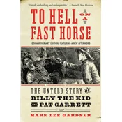 To Hell on a Fast Horse Updated Edition
