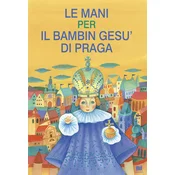 Le mani per il bambin gesu di Praga