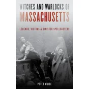 Witches and Warlocks of Massachusetts
