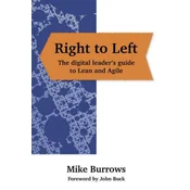 Right to Left: The digital leaders guide to Lean and Agile
