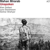 Mahan Mirarab - Unspoken (Digipak) (CD)