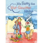 Wie Betty das Wut-Gewitter bändigt