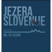 NOVO: JEZERA SLOVENIJE, Naj 101 jezero – posodobljena izdaja 2025 (slovenski jezik)