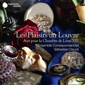 LES PLAISIRS DU LOUVRE DE LOUIS XIII/DAUCE
