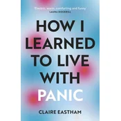 How I Learned to Live With Panic