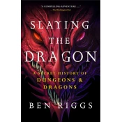 Slaying the Dragon: A Secret History of Dungeons & Dragons