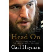Head On: An All Blacks memoir of rugby, dementia, and the hidden cost of success