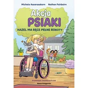 Hazel ma ręce pełne roboty. Akcja PSIAKI. Tom 4