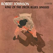 Robert Johnson - King Of The Delta Blues Singers (Reissue) (180 g) (LP)