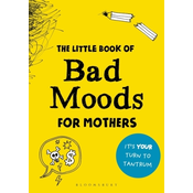 The Little Book of Bad Moods for Mothers