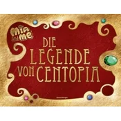 Mia and me: Die Legende von Centopia