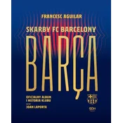 Barca. Skarby FC Barcelony. Oficjalny album...