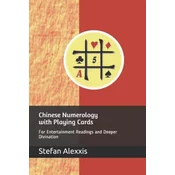 Chinese Numerology with Playing Cards: For Entertainment Readings and Deeper Divination