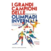 grandi campioni delle olimpiadi invernali. Da Cortina 1956 a Cortina 2026