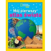Mój pierwszy atlas świata. National Geographic Kids