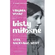 Listy miłosne. Virginia Woolf i Vita Sackville-Wes