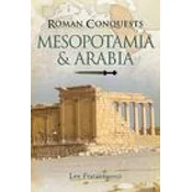 Roman Conquests: Mesopotamia & Arabia