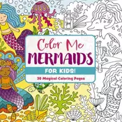 COLOR ME MERMAIDS (FOR KIDS!)