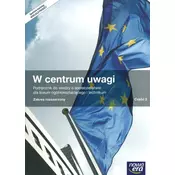 W centrum uwagi. Liceum/Technikum, czesc 2. Wiedza o spoleczenstwie. Podrecznik. Zakres rozszerzony