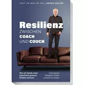 Resilienz - Zwischen Coach und Couch