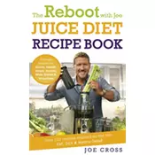 The Reboot with Joe Juice Diet Recipe Book: Over 100 recipes inspired by the film Fat, Sick & Nearly Dead