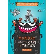 Monday - Into the Cave of Thieves (Total Mayhem #1) (Library Edition)