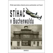 Stíhac v Buchenwaldu - Príbeh amerického stíhacího pilota sestreleného nad Francií