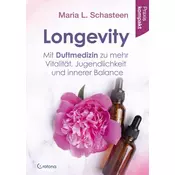 Longevity - Mit Duftmedizin zu mehr Vitalität, Jugendlichkeit und innerer Balance