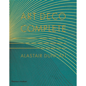 Art Deco Complete: The Definitive Guide to the Decorative Arts of the 1920s and 1930s