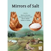 Mirrors of Salt: Proceedings of the First International Congress on the Anthropology of Salt