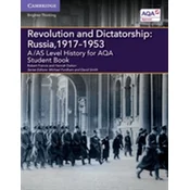 A/AS Level History for AQA Revolution and Dictatorship: Russia, 1917-1953 Student Book