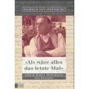 Als wäre alles das letzte Mal, Erich Maria Remarque