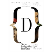 SOBRE LA DIGNIDAD HUMANA Y OTROS TEXTOS DEL RENACIMIENTO