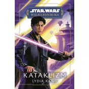 Star Wars. Wielka Republika. Kataklizm