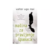 Mašina za pravljenje Španaca - Valter Ugo Mai