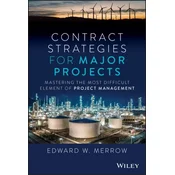 Contract Strategies for Major Projects - Mastering the Most Difficult Element of Project Management