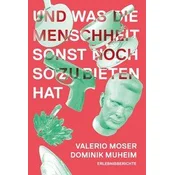 Und was die Menschheit sonst noch zu bieten hat
