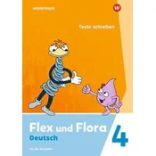 Flex und Flora 4. Heft Texte schreiben: Für die Ausleihe