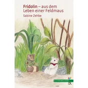 Fridolin - aus dem Leben einer Feldmaus