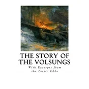 The Story of the Volsungs: Volsunga Saga