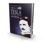 Nikola Tesla - Prvi medu prvima: Svemir - Irena Sjekloca Miler