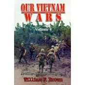 Our Vietnam Wars, Volume 4