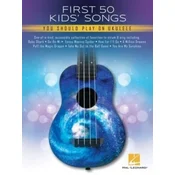 First 50 Kids Songs You Should Play on Ukulele