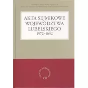 Akta sejmikowe województwa lubelskiego 1572-1632
