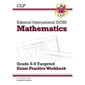 Edexcel International GCSE Maths Grade 8-9 Targeted Exam Practice Workbook (includes Answers)
