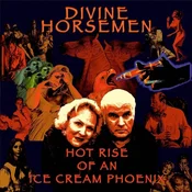 Divine Horsemen - Hot Rise Of An Ice Cream Phoenix (Limited Edition) (2 LP)