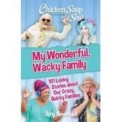Chicken Soup for the Soul: My Wonderful, Wacky Family